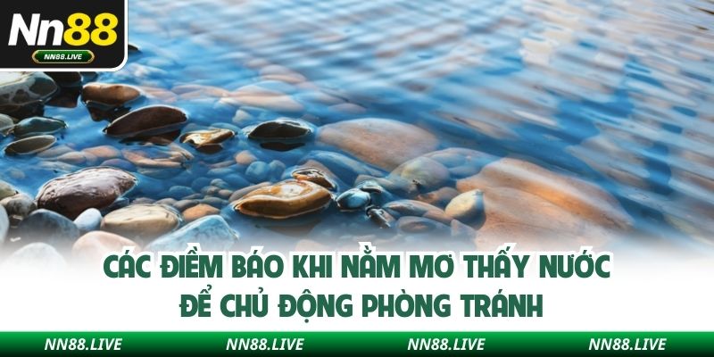 Các điềm báo khi nằm mơ thấy nước để chủ động phòng tránh