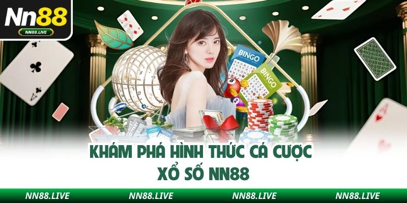 Khám phá hình thức cá cược xổ số NN88