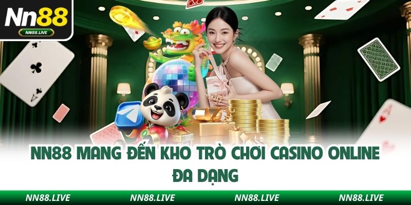 NN88 mang đến kho trò chơi casino online đa dạng